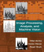 Image Processing, Analysis, and Machine Vision / Edition 4