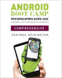Android Boot Camp for Developers using Java, Comprehensive: A Beginner's Guide to Creating Your First Android Apps