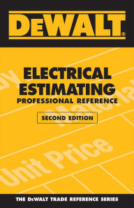 Title: DEWALT Electrical Estimating Professional Reference Second Edition, Author: Adam Ding