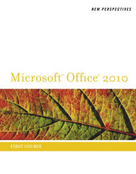 New Perspectives on Microsoft Office 2010, First Course