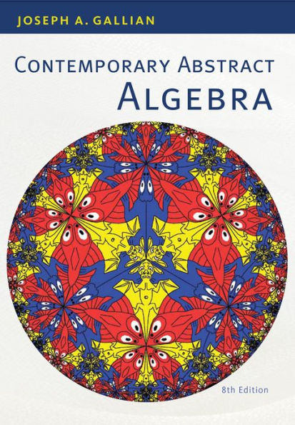 Contemporary Abstract Algebra / Edition 8