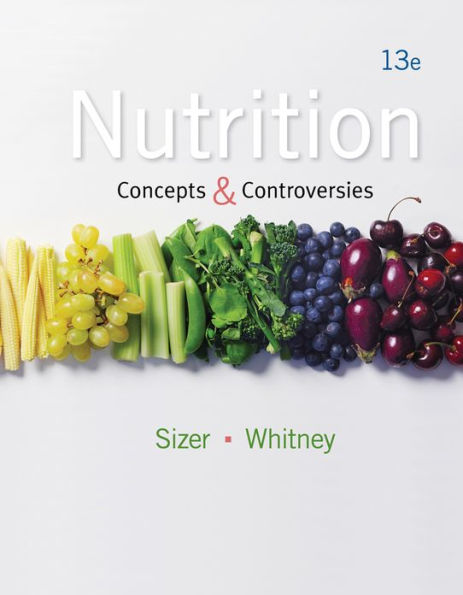 Nutrition Concepts And Controversies Edition 13 By Frances Sizer Ellie Whitney