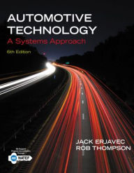 Title: Automotive Technology: A Systems Approach / Edition 6, Author: Jack Erjavec