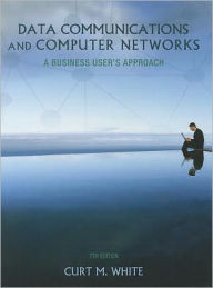 Data Communications and Computer Networks: A Business User's Approach / Edition 7