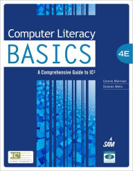 Computer Literacy BASICS: A Comprehensive Guide to IC3 / Edition 4