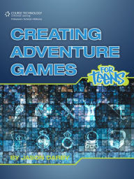 Title: Creating Adventure Games for Teens, Author: Jason Darby