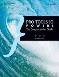 Title: Pro Tools 10 Power!: The Comprehensive Guide, Author: Frank D. Cook