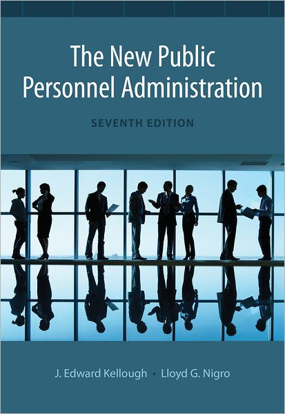 The New Public Personnel Administration / Edition 7 By Lloyd G. Nigro ...