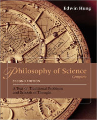 Philosophy of Science Complete: A Text on Traditional Problems and Schools of Thought / Edition 2