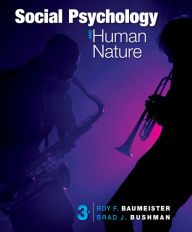 Cengage Advantage Books: Social Psychology and Human Nature, Comprehensive Edition / Edition 3