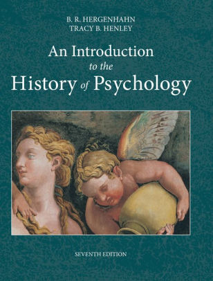 An Introduction To The History Of Psychology / Edition 7 By B. R ...