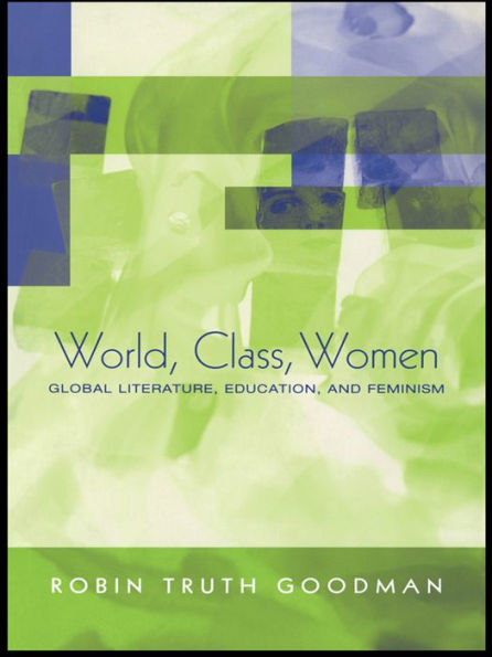 World, Class, Women: Global Literature, Education, and Feminism