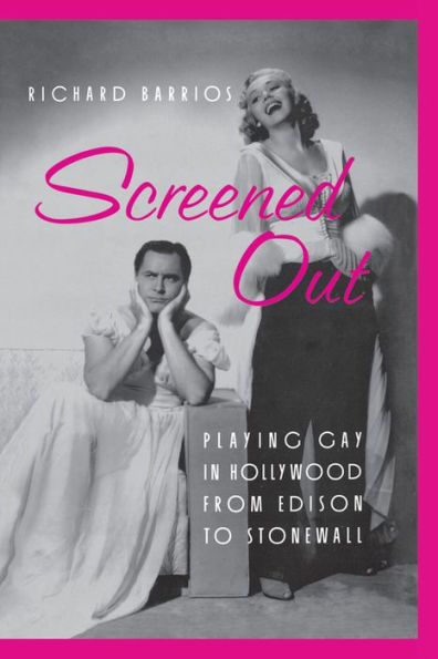 Screened Out: Playing Gay in Hollywood from Edison to Stonewall