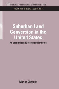 Suburban Land Conversion in the United States: An Economic and Governmental Process