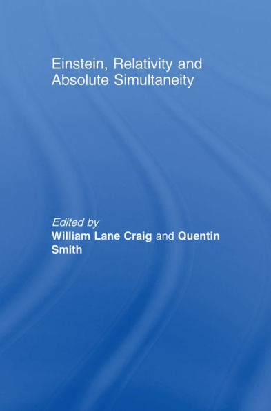 Einstein, Relativity and Absolute Simultaneity