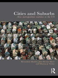 Title: Cities and Suburbs: New Metropolitan Realities in the US, Author: Bernadette Hanlon