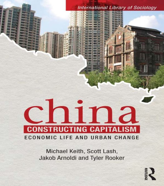 China Constructing Capitalism: Economic Life and Urban Change