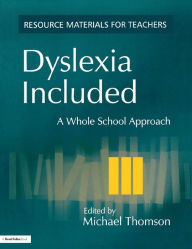 Title: Dyslexia Included: A Whole School Approach, Author: Michael Thomson