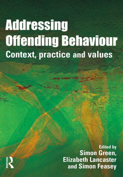 Addressing Offending Behaviour: Context, Practice and Value