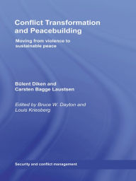 Title: Conflict Transformation and Peacebuilding: Moving From Violence to Sustainable Peace, Author: Bruce W. Dayton