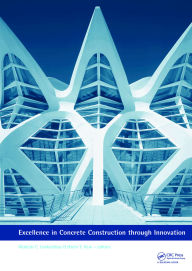 Title: Excellence in Concrete Construction through Innovation: Proceedings of the conference held at the Kingston University, United Kingdom, 9 - 10 September 2008, Author: Mukesh C Limbachiya