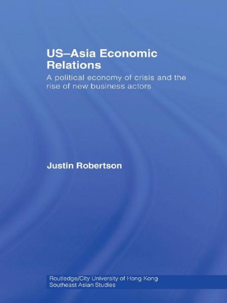 US-Asia Economic Relations: A political economy of crisis and the rise of new business actors