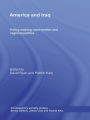 America and Iraq: Policy-making, Intervention and Regional Politics