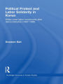 Political Protest and Labor Solidarity in Korea: White-Collar Labor Movements after Democratization (1987-1995)