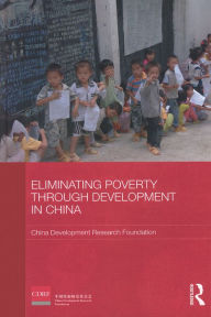 Title: Eliminating Poverty Through Development in China, Author: China Development Research Foundation