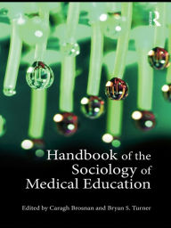 Title: Handbook of the Sociology of Medical Education, Author: Caragh Brosnan