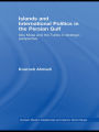 Islands and International Politics in the Persian Gulf: The Abu Musa and Tunbs in Strategic Context