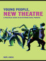 Young People, New Theatre: A Practical Guide to an Intercultural Process