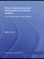 Peace Operations and International Criminal Justice: Building Peace after Mass Atrocities