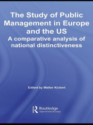 Title: The Study of Public Management in Europe and the US: A Compearative Analysis of National Distinctiveness, Author: Walter Kickert