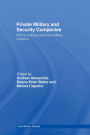 Private Military and Security Companies: Ethics, Policies and Civil-Military Relations