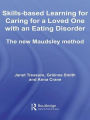 Skills-based Learning for Caring for a Loved One with an Eating Disorder: The New Maudsley Method