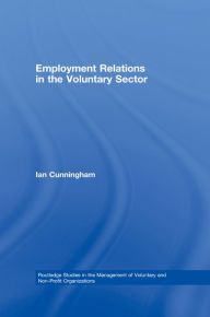 Title: Employment Relations in the Voluntary Sector: Struggling to Care, Author: Ian Cunningham