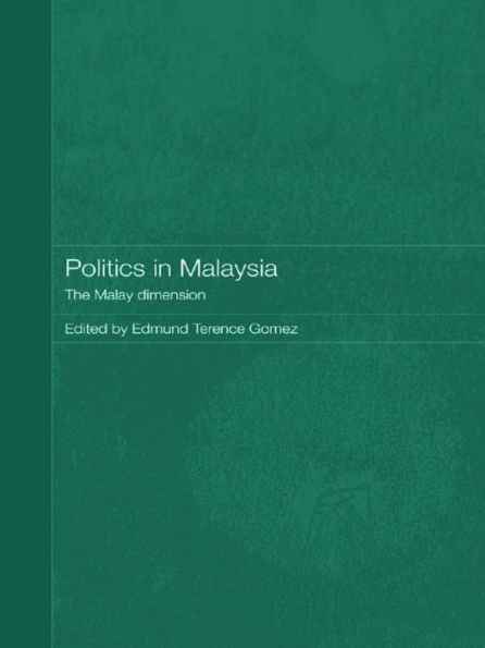Politics in Malaysia: The Malay Dimension
