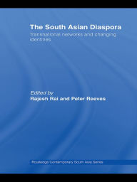 Title: The South Asian Diaspora: Transnational networks and changing identities, Author: Rajesh Rai