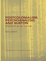 Title: Postcolonialism, Psychoanalysis and Burton: Power Play of Empire, Author: Ben Grant