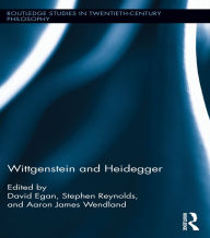 Title: Wittgenstein and Heidegger, Author: David Egan