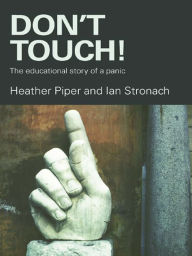 Title: Don't Touch!: The Educational Story of a Panic, Author: Heather Piper