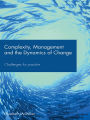 Complexity, Management and the Dynamics of Change: Challenges for Practice