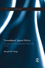 Transatlantic Space Politics: Competition and Cooperation Above the Clouds