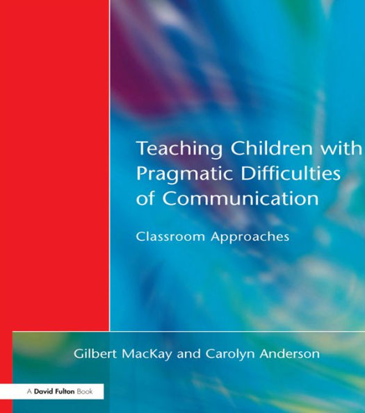 Teaching Children with Pragmatic Difficulties of Communication: Classroom Approaches