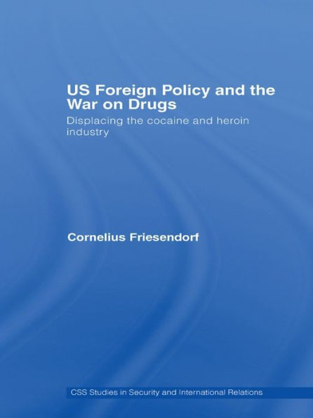 US Foreign Policy and the War on Drugs: Displacing the Cocaine and Heroin Industry