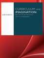 Curriculum and Imagination: Process Theory, Pedagogy and Action Research