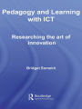 Pedagogy and Learning with ICT: Researching the Art of Innovation