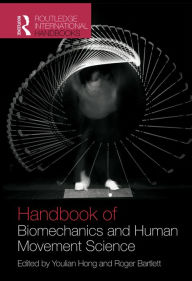 Title: Routledge Handbook of Biomechanics and Human Movement Science, Author: Youlian Hong