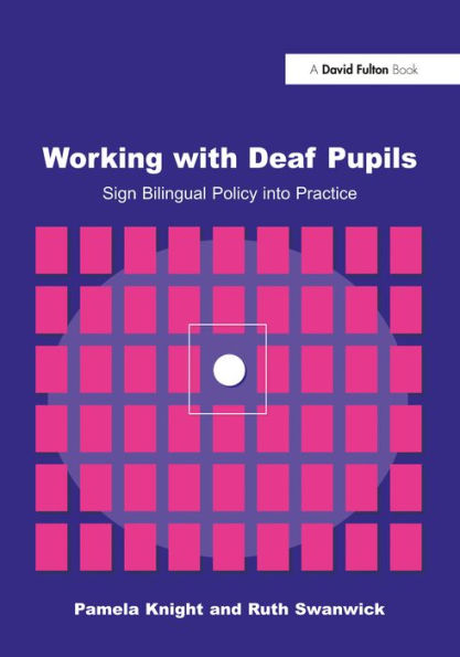 Working with Deaf Children: Sign Bilingual Policy into Practice